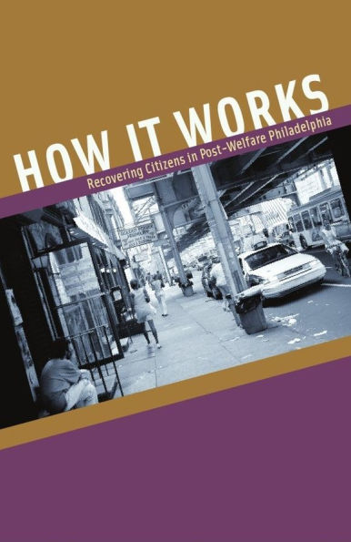 How It Works: Recovering Citizens in Post-Welfare Philadelphia