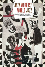 Title: Jazz Worlds/World Jazz, Author: Philip V. Bohlman