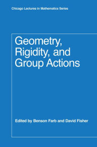 Title: Geometry, Rigidity, and Group Actions, Author: Benson Farb