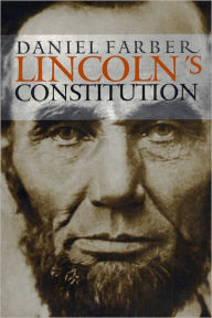 Title: Lincoln's Constitution, Author: Daniel A. Farber