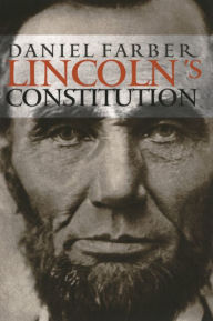 Title: Lincoln's Constitution, Author: Daniel A. Farber