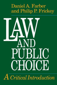 Title: Law and Public Choice: A Critical Introduction, Author: Philip P. Frickey
