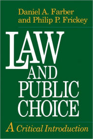 Title: Law and Public Choice: A Critical Introduction, Author: Daniel A. Farber