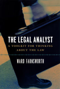 Title: The Legal Analyst: A Toolkit for Thinking about the Law, Author: Ward Farnsworth
