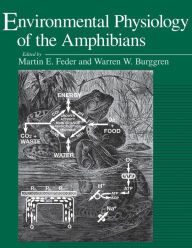 Title: Environmental Physiology of the Amphibians / Edition 2, Author: Martin E. Feder