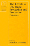 Title: The Effects of U.S. Trade Protection and Promotion Policies, Author: Robert C. Feenstra