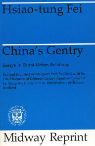Title: China's Gentry: Essays on Rural-Urban Relations, Author: Hsiao-tung Fei