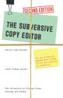 The Subversive Copy Editor: Advice from Chicago (or, How to Negotiate Good Relationships with Your Writers, Your Colleagues, and Yourself)