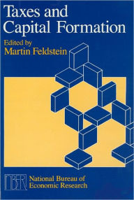 Title: Taxes and Capital Formation, Author: Martin Feldstein