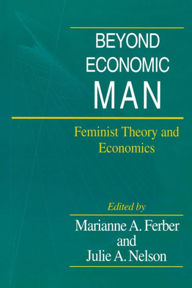 Beyond Economic Man: Feminist Theory and Economics / Edition 1