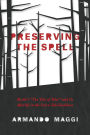 Preserving the Spell: Basile's The Tale of Tales and Its Afterlife in the Fairy-Tale Tradition