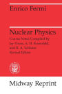 Nuclear Physics: A Course Given by Enrico Fermi at the University of Chicago