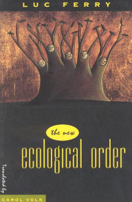 Title: The New Ecological Order / Edition 2, Author: Luc Ferry