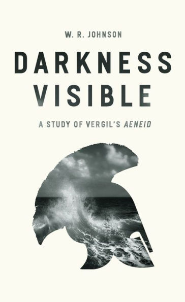 Darkness Visible: A Study of Vergil's 