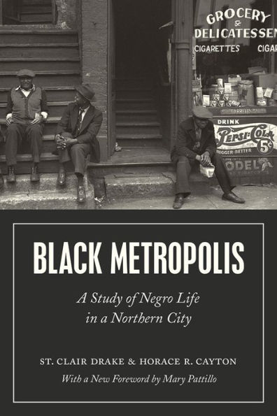 Black Metropolis: A Study of Negro Life in a Northern City