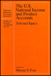 Title: The U.S. National Income and Product Accounts: Selected Topics, Author: Murray F. Foss