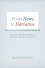 From Notes to Narrative: Writing Ethnographies That Everyone Can Read