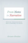 From Notes to Narrative: Writing Ethnographies That Everyone Can Read