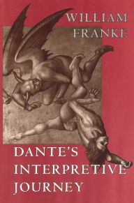 Title: Dante's Interpretive Journey / Edition 2, Author: William Franke