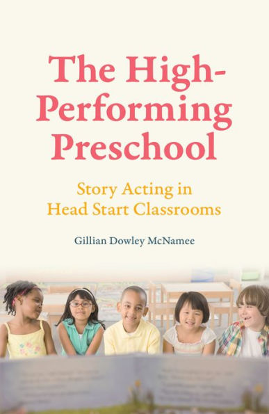 The High-Performing Preschool: Story Acting in Head Start Classrooms