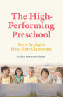 The High-Performing Preschool: Story Acting in Head Start Classrooms