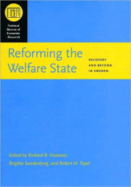 Title: Reforming the Welfare State: Recovery and Beyond in Sweden, Author: Richard B. Freeman