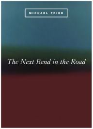 Title: The Next Bend in the Road, Author: Michael Fried