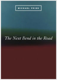 Title: The Next Bend in the Road, Author: Michael Fried