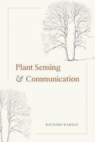 Title: Plant Sensing and Communication, Author: Richard Karban