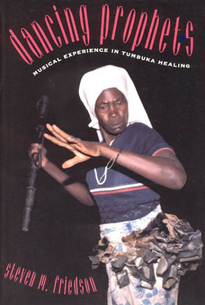 Dancing Prophets: Musical Experience in Tumbuka Healing / Edition 2