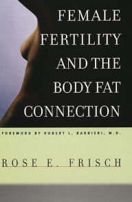 Title: Female Fertility and the Body Fat Connection, Author: Rose E. Frisch
