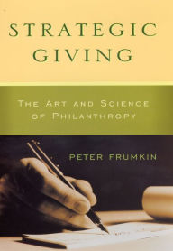 Title: Strategic Giving: The Art and Science of Philanthropy, Author: Peter Frumkin