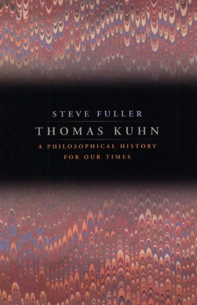 Thomas Kuhn: A Philosophical History for Our Times / Edition 2