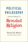 Political Philosophy and the Challenge of Revealed Religion