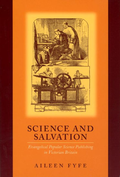 Science and Salvation: Evangelical Popular Science Publishing in Victorian Britain / Edition 2