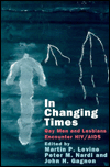 Title: In Changing Times: Gay Men and Lesbians Encounter HIV/AIDS / Edition 2, Author: Martin P. Levine