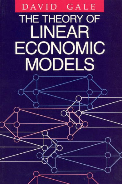 The Theory of Linear Economic Models / Edition 1