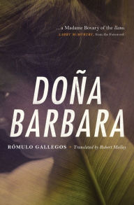 Title: Doña Barbara: A Novel, Author: Rómulo Gallegos