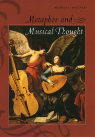 Title: Metaphor and Musical Thought, Author: Michael Spitzer