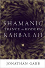 Shamanic Trance in Modern Kabbalah