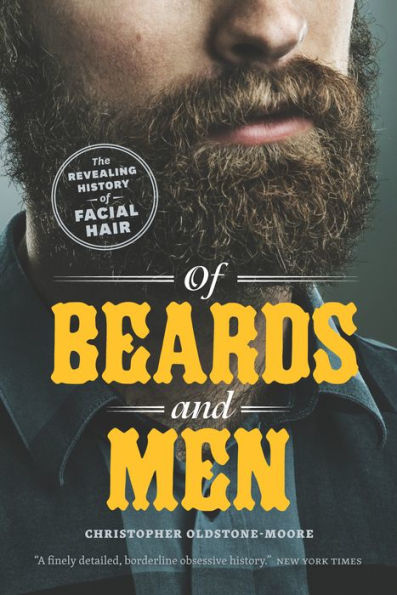 Of Beards and Men: The Revealing History of Facial Hair