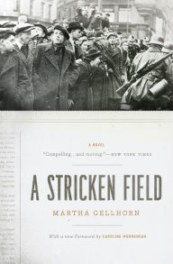 Title: A Stricken Field: A Novel, Author: Martha Gellhorn