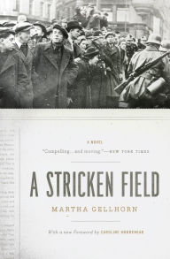 Title: A Stricken Field, Author: Martha Gellhorn