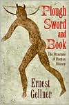 Title: Plough, Sword, and Book: The Structure of Human History, Author: Ernest Gellner