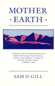 Title: Mother Earth: An American Story, Author: Sam D. Gill