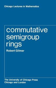 Title: Commutative Semigroup Rings, Author: Robert Gilmer