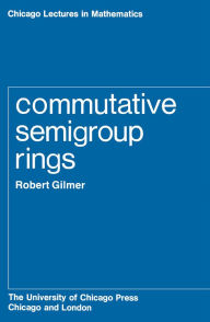 Title: Commutative Semigroup Rings, Author: Robert Gilmer