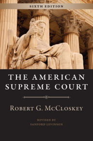 Title: The American Supreme Court, Sixth Edition / Edition 6, Author: Robert G. McCloskey