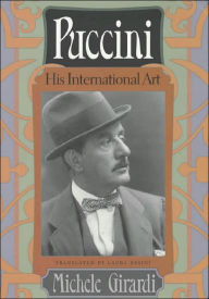 Title: Puccini: His International Art, Author: Michele Girardi