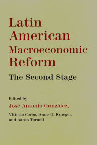 Title: Latin American Macroeconomic Reforms: The Second Stage / Edition 2, Author: José Antonio González